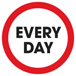 Every day